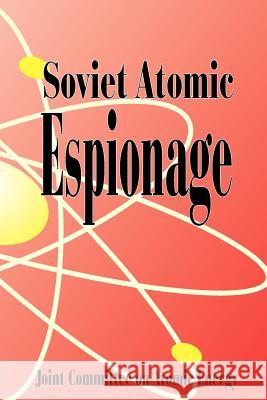 Soviet Atomic Espionage Joint Committee on Atomic Energy 9781589631342 Fredonia Books (NL)