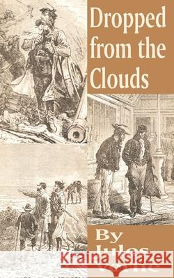 Dropped from the Clouds Jules Verne William H. G. Kingston 9781589631847 Fredonia Books (NL)