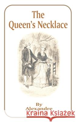 The Queen's Necklace Alexandre, Jr. Dumas 9781589632097 Fredonia Books (NL)