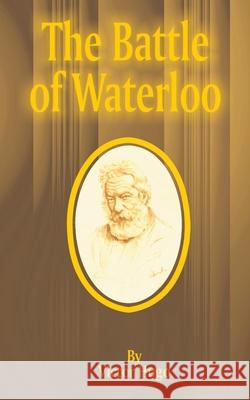 The Battle of Waterloo Victor Hugo 9781589632349 Fredonia Books (NL)