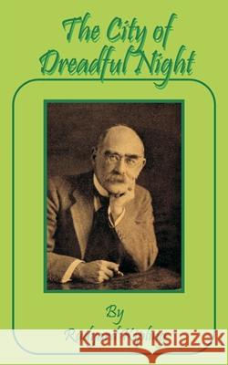 The City of Dreadful Night Rudyard Kipling 9781589632592