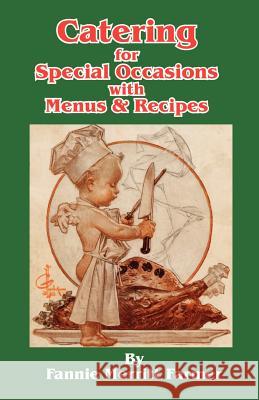 Catering for Special Occasions with Menus & Recipes Fannie Merritt Farmer Albert D. Blashfield 9781589632790 Creative Cookbooks