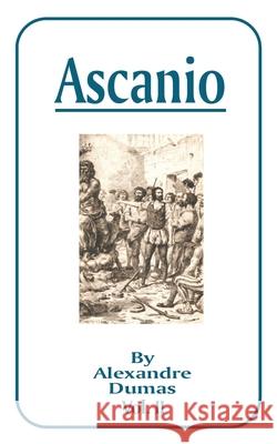 Ascanio: Vol. II Alexandre Dumas 9781589633209 Fredonia Books (NL)