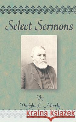 Select Sermons Dwight Lyman Moody 9781589633254 Fredonia Books (NL)
