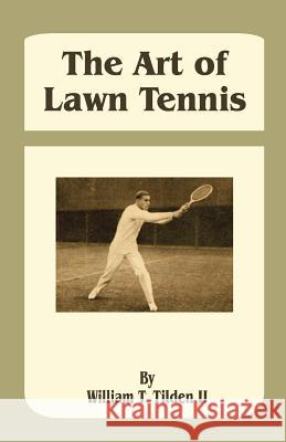 The Art of Lawn Tennis William T. Tilden 9781589633322 Fredonia Books (NL)