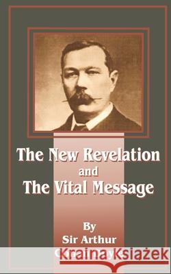 The New Revelation and the Vital Message Arthur Conan Doyle 9781589634220 Fredonia Books (NL)