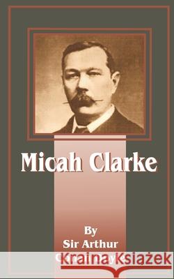 Micah Clarke Arthur Conan Doyle 9781589634244 Fredonia Books (NL)