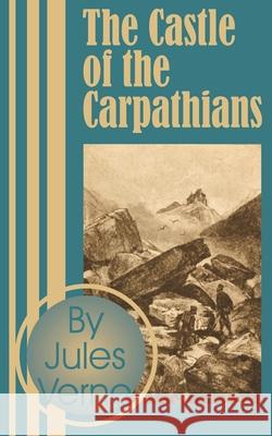 The Castle of the Carpathians Jules Verne 9781589634572 Fredonia Books (NL)