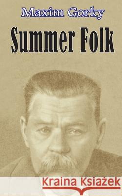 Summer Folk Maxim Gorky 9781589634701 Fredonia Books (NL)