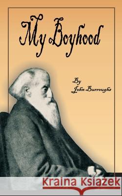 My Boyhood John Burroughs 9781589634725 Fredonia Books (NL)