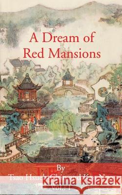 A Dream of Red Mansions: Volume I Tsao Hsueh-Chin, Kao Ngo 9781589635227