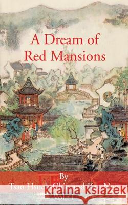 A Dream of Red Mansions: Volume I Tsao Hsueh-Chin, Kao Ngo 9781589635227 Fredonia Books (NL)