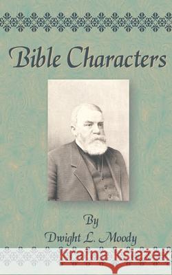 Bible Characters Dwight Lyman Moody 9781589635395 Fredonia Books (NL)