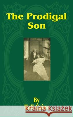 The Prodigal Son Hall Caine 9781589635418 Fredonia Books (NL)