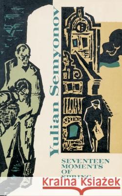 Seventeen Moments of Spring Yulian Semyonov 9781589635463 Fredonia Books (NL)