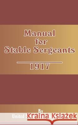 Manual for Stable Sergeants U S War Department 9781589636125 Fredonia Books (NL)