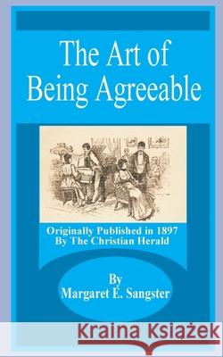 The Art of Being Agreeable Margaret E Sangster 9781589636439 Fredonia Books (NL)