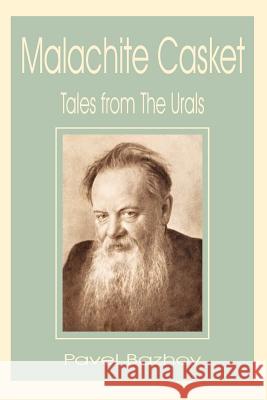 Malachite Casket: Tales from the Urals Bazhov, Pavel 9781589637313