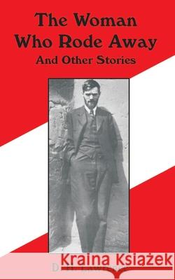 The Woman Who Rode Away and Other Stories D. H. Lawrence 9781589637580 Fredonia Books (NL)