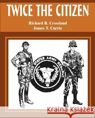 Twice the Citizen Richard B. Crossland James T. Currie 9781589637726 Fredonia Books (NL)
