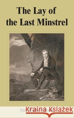 The Lay of the Last Minstrel Walter Scott 9781589638020