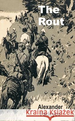 The Rout Alexander Fadeyev 9781589638433 Fredonia Books (NL)