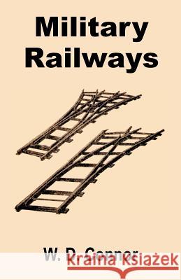 Military Railways W. D. Connor 9781589638785 Fredonia Books (NL)