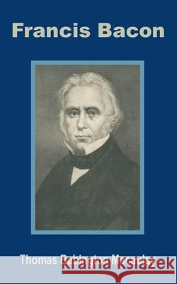 Francis Bacon Thomas Babington Macaulay 9781589639034 Fredonia Books (NL)