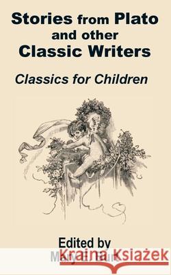 Stories from Plato and other Classic Writers Classics for Children Mary E. Burt 9781589639119 Fredonia Books (NL)