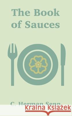 The Book of Sauces C. Herman Senn 9781589639140 