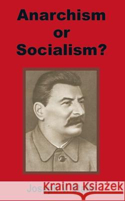 Anarchism or Socialism? Joseph V. Stalin 9781589639171 Fredonia Books (NL)