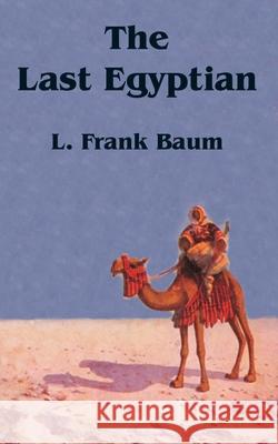 The Last Egyptian L. Frank Baum 9781589639195