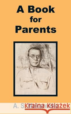 A Book for Parents A. S. Makarenko 9781589639379 Fredonia Books (NL)