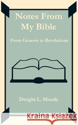 Notes From My Bible Dwight Lyman Moody 9781589639560 Fredonia Books (NL)