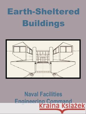 Earth-Sheltered Buildings Naval Facilities Engineering Command 9781589639683 Fredonia Books (NL)