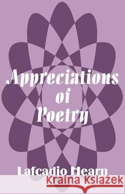 Appreciations of Poetry Lafcadio Hearn 9781589639843 Fredonia Books (NL)