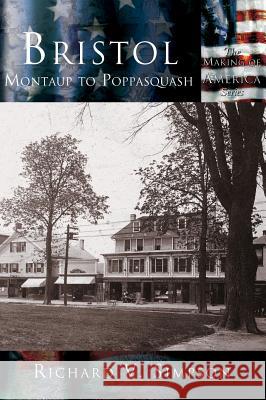 Bristol: Montaup to Poppasquash Richard V. Simpson 9781589731509 Arcadia Publishing (SC)