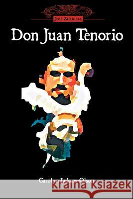 Don Juan Tenorio Josi Zorrilla Carolyn Lukens-Olson 9781589770188