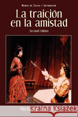 La Traicion En La Amistad, 2nd Edition Maria De Zaya Michael J. McGrath 9781589770478 European Masterpieces