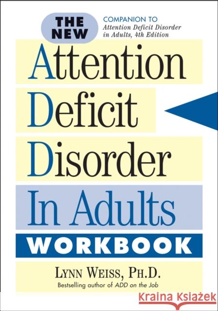 The New Attention Deficit Disorder in Adults Workbook Lynn Weiss 9781589792487 
