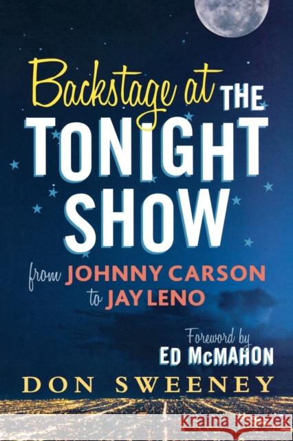 Backstage at the Tonight Show: From Johnny Carson to Jay Leno Sweeney, Don 9781589793033