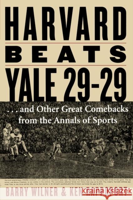 Harvard Beats Yale 29-29: ...and Other Great Comebacks from the Annals of Sports Wilner, Barry 9781589793316 Taylor Trade Publishing
