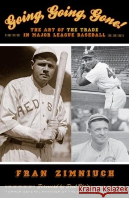 Going, Going, Gone!: The Art of the Trade in Major League Baseball Zimniuch, Fran 9781589793347 Taylor Trade Publishing