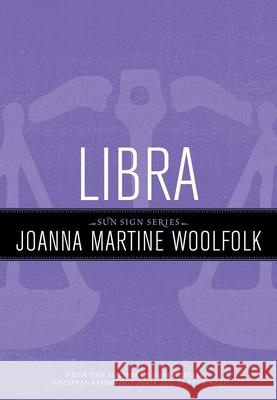 Libra Joanna Woolfolk 9781589795594 Taylor Trade Publishing