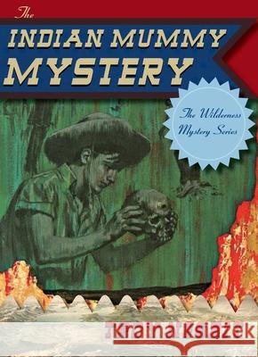 The Indian Mummy Mystery Troy Nesbit 9781589798137 Taylor Trade Publishing