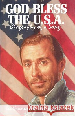 God Bless the U.S.A.: Biography of a Song Lee Greenwood Gwen McLin 9781589800069 Pelican Publishing Company