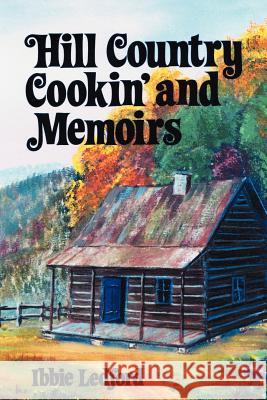 Hill Country Cookin' and Memoirs Ibbie Ledford 9781589804180