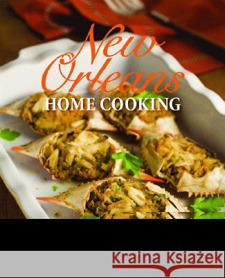 New Orleans Home Cooking Dale Curry 9781589805194 Pelican Publishing Company