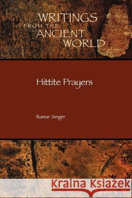 Hittite Prayers Itamar Singer 9781589830325