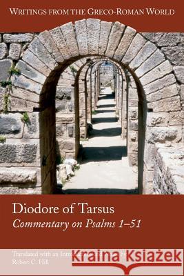 Diodore of Tarsus: Commentary on Psalms 1-51 Diodore 9781589830943 Society of Biblical Literature